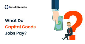 What do capital goods jobs pay.